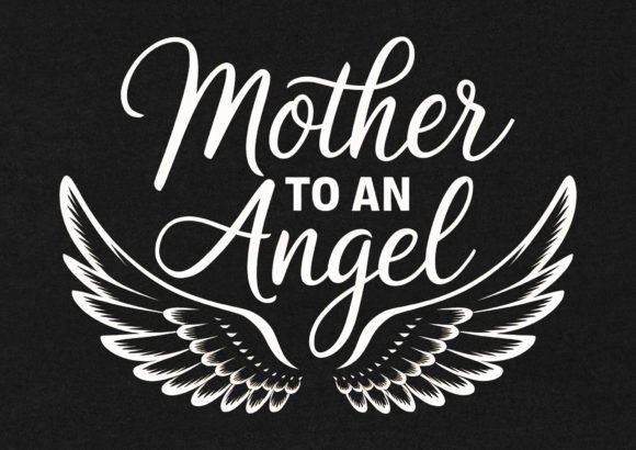 Download Mother to an Angel T-Shirt Design - Shirt Collection