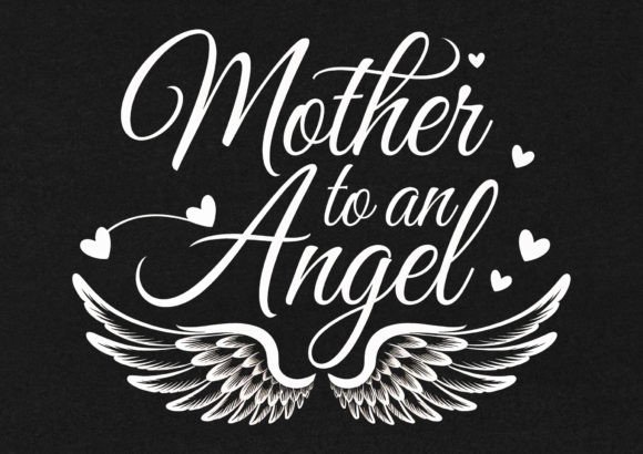 Download Mother to an Angel T-Shirt Design - Shirt Collection